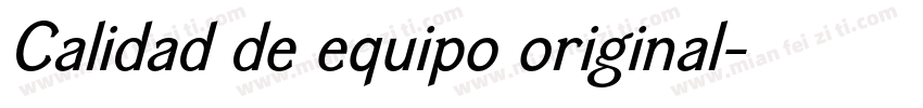 Calidad de equipo original字体转换